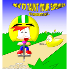 How to Taunt Your Enemies